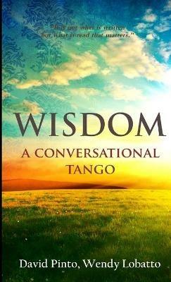 WISDOM A Conversational Tango - David Pinto,Wendy Lobatto - cover