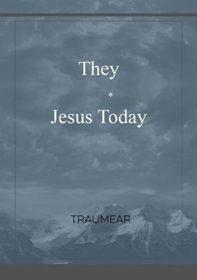 They - Jesus Today - Traumear - cover