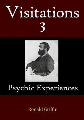Visitations 3: Psychic Experiences - Ronald Griffin - cover