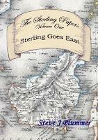 The Sterling Papers - Volume One: Sterling Goes East - Steve J Plummer - cover