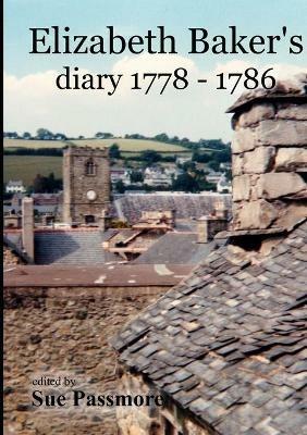 Elizabeth Baker's Diary 1778 - 1786 - Sue Passmore - cover