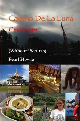 Camino De La Luna - Courage (Without Pictures) - Pearl Howie - cover
