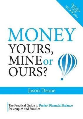 Money: Yours, mine or ours? - Jason Deane - cover