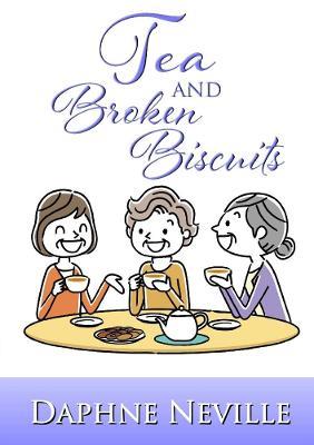 Tea and Broken Biscuits - Daphne Neville - cover