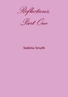 Reflections, Part One - Natalie Smyth - cover