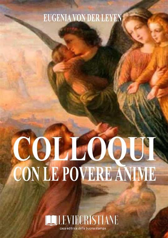 Colloqui con le povere anime - Eugenia Von Der Leyen - ebook