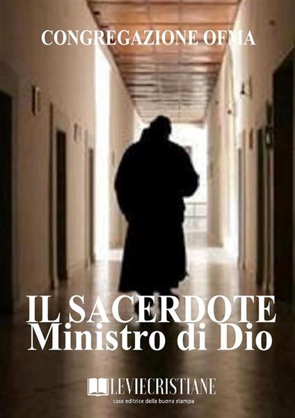 Il Sacerdote Ministro di Dio - Congregazione OFMA (Curatore) - ebook