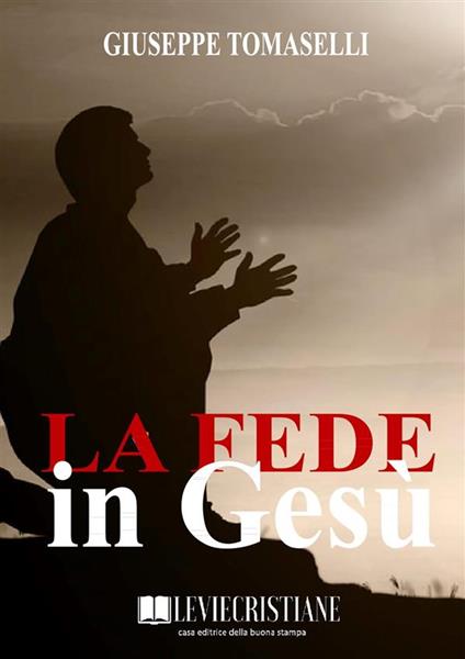 La Fede in Gesù - Giuseppe Tomaselli - ebook