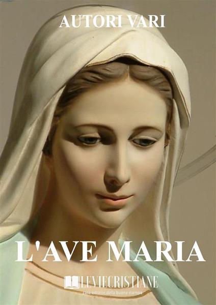 L'Ave Maria - Autori Vari - ebook