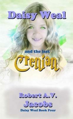 Daisy Weal and the Last Crenian - Robert A V Jacobs - cover