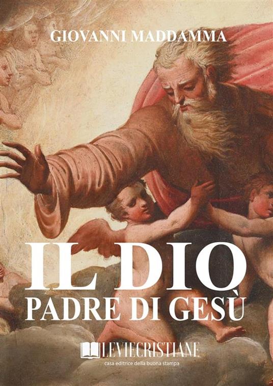 Il Dio Padre di Gesù - Giovanni Maddamma - ebook