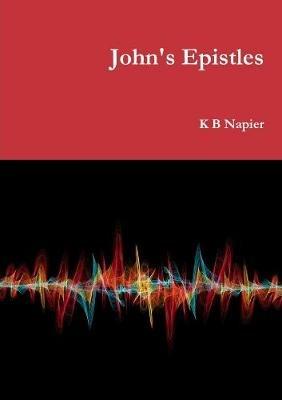 John's Epistles - K B Napier - cover