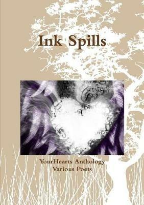 Ink Spills - Yourhearts Anthology,Various Poets - cover