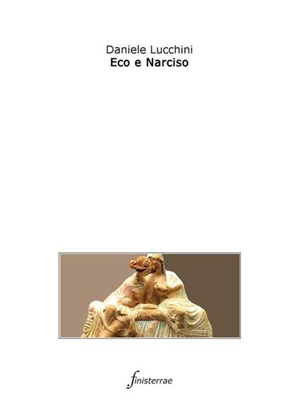 Eco e Narciso - Daniele Lucchini - ebook