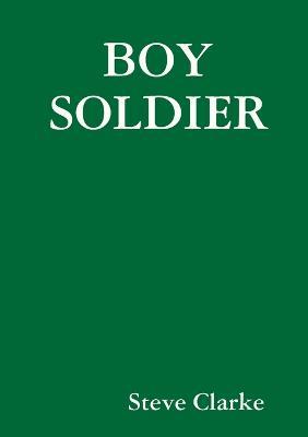 Boy Soldier - Steve Clarke - cover