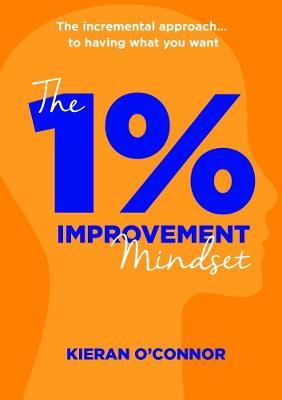 The 1% IMPROVEMENT Mindset - Kieran O'Connor - cover