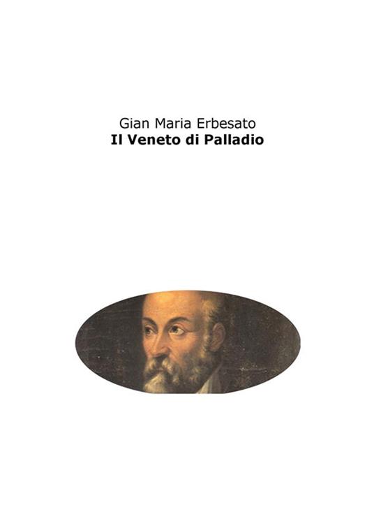 Il Veneto di Palladio - Gian Maria Erbesato - ebook