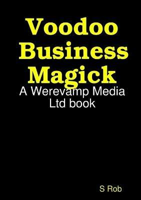 Voodoo Business Magick - S Rob - cover