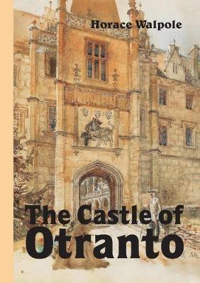 The Castle of Otranto, Novel - Horace Walpole - cover