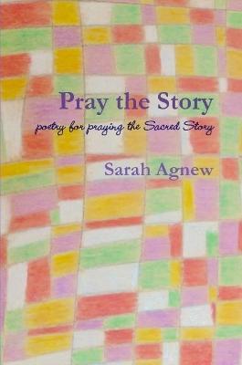 Pray the Story - Sarah Agnew - cover