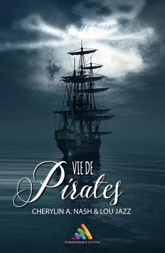 Vie de pirates | Roman lesbien, livre lesbien - CHERYLIN A.NASH,LOU JAZZ,Homoromance Éditions - ebook