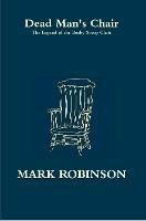 Dead Man's Chair - The Legend of the Busby Stoop Chair - Mark Robinson - cover