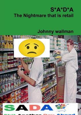 S*A*D*A The Nightmare That is Retail - Johnny wallman - cover
