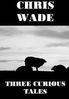 Three Curious Tales