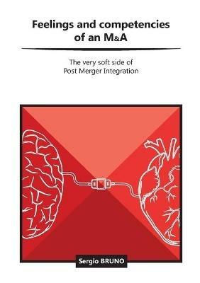 Feelings and competencies of an M&A: The very soft side of post merger integration - Sergio Bruno - cover