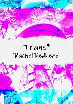 Trans* - Rachel Redhead - cover
