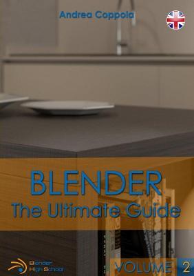Blender - The Ultimate Guide - Volume 2 - Andrea Coppola - cover