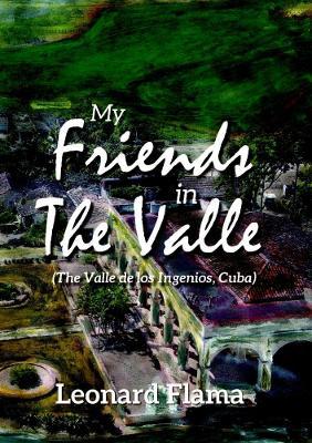 My Friends in The Valle - Leonard Flama - cover