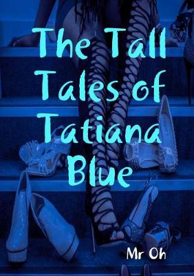 The Tall Tales of Tatiana Blue - Oh - cover