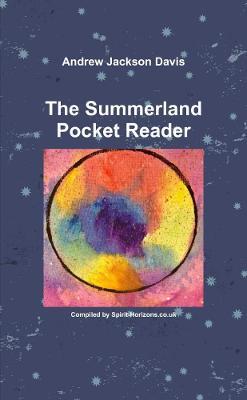 Andrew Jackson Davis: The Summerland Pocket Reader - Andrew Jackson Davis - cover