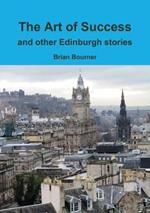 The Art of Success and other Edinburgh stories