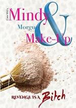 Mindy, Morgue & Make-Up: Revenge is a Bitch