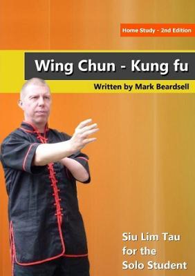 Wing Chun - Siu Lim Tau for the Solo Student - Mark Beardsell - cover