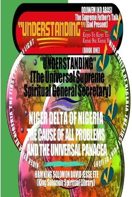 UNDERSTANDING The Universal Supreme Spiritual General Secretary - King Solomon David Jesse Ete - cover