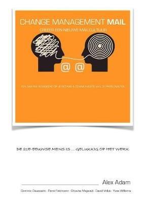 Change Management Mail: Creeer een nieuwe mailcultuur - Alex Adam - cover
