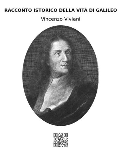 Racconto istorico della vita di Galileo - Vincenzo Viviani - ebook