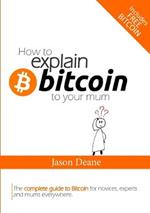 How to EXPLAIN BITCOIN to your mum