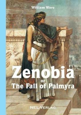 Zenobia or The fall of Palmyra, Novel - William Ware - cover