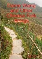 Dame Wang and Other Chinese Folk Songs - Keith Robinson,Wang Lingli - cover