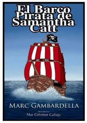 El Barco Pirata de Samantha Catt - Marc Caballer Galcera - cover
