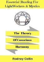The Theory Of Conscious Harmony - Rodney Collin - cover