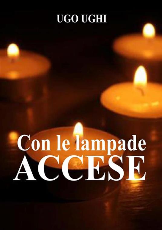 Con le lampade accese - Ugo Ughi - ebook