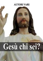 Gesù chi sei?