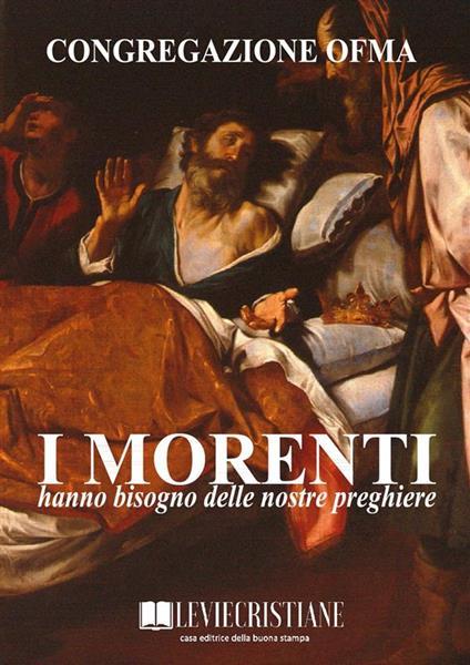 I morenti hanno bisogno delle nostre preghiere - Congregazione OFMA (Curatore) - ebook