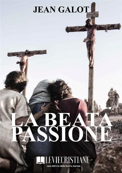 La Beata Passione - Jean Galot - ebook
