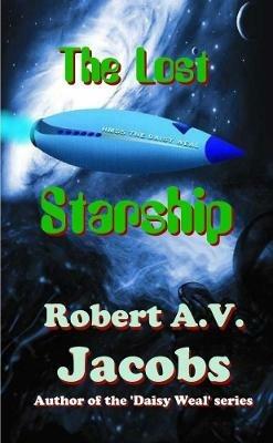 The Lost Starship - Robert A V Jacobs - cover
